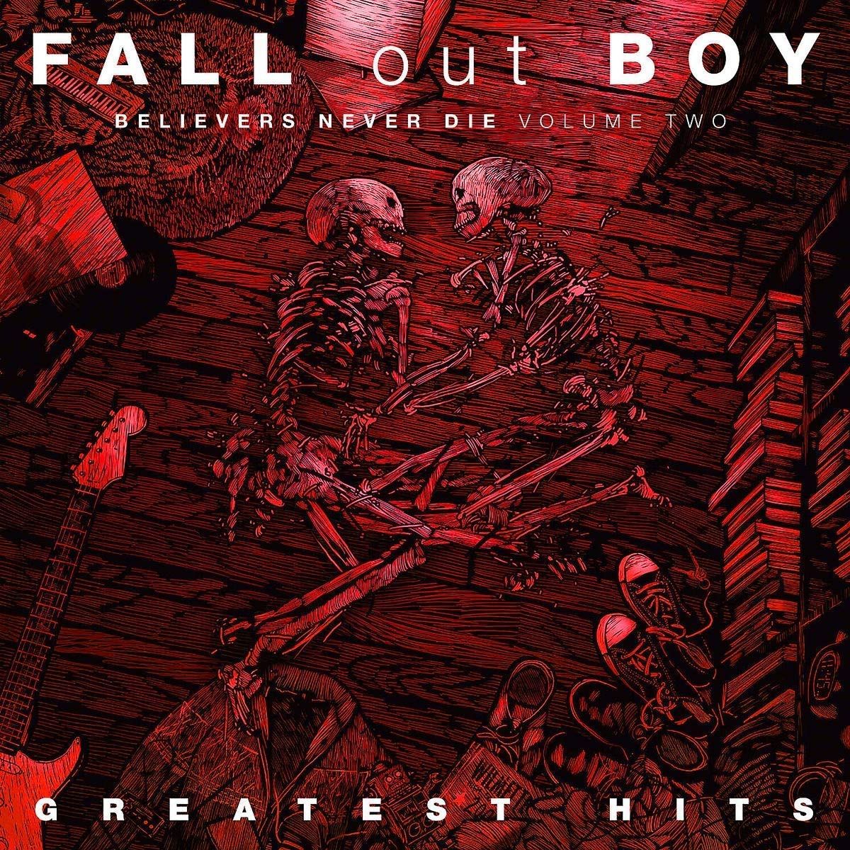 Fall Out Boy Greatest Hits Believers Never Die Volume Two
