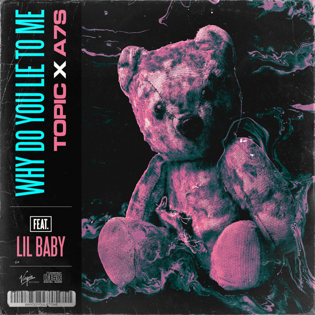 Topic x A7S feat. Lil Baby “Why Do You Lie To Me”