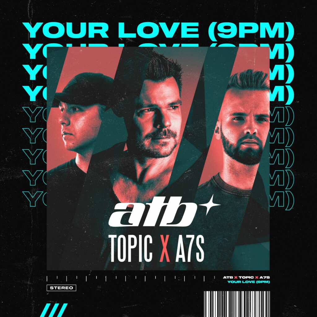 ATB & Topic & A7S melden sich mit brandneuer Single “Your Love (9pm)” zurück